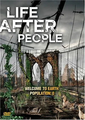 Будущее планеты: Жизнь после людей (сериал 2008)